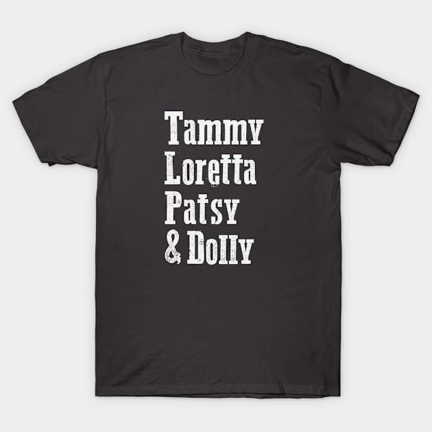 Tammy, Loretta, Patsy, & Dolly T-Shirt by FontfulDesigns